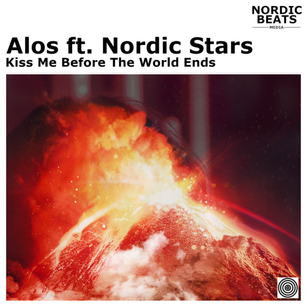 Alos ft. Nordic Stars - Kiss Me Before The World Ends